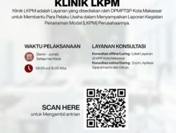 Klinik LKPM, Untuk Bantu Pelaku Usaha Sampaikan Laporan Penanaman Modal